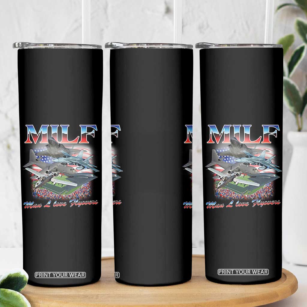 MILF Man I Love Flyovers Meme Skinny Tumbler for Aviation Buffs Patriotic Meme Lords TS02 Print Your Wear