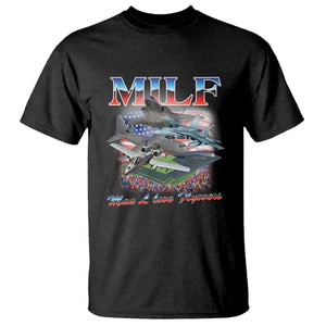 MILF Man I Love Flyovers Meme T Shirt for Aviation Buffs Patriotic Meme Lords TS02 Black Print Your Wear