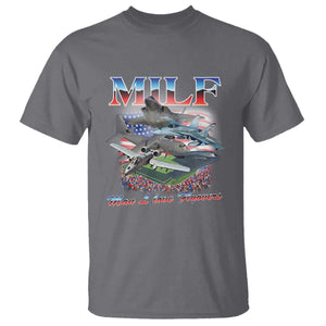 MILF Man I Love Flyovers Meme T Shirt for Aviation Buffs Patriotic Meme Lords TS02 Charcoal Print Your Wear