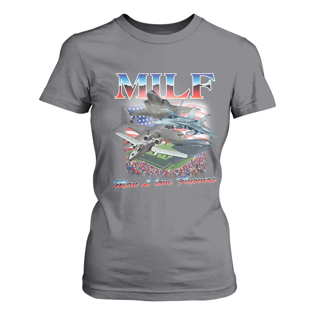 MILF Man I Love Flyovers Meme T Shirt For Women for Aviation Buffs Patriotic Meme Lords TS02 Charcoal Print Your Wear