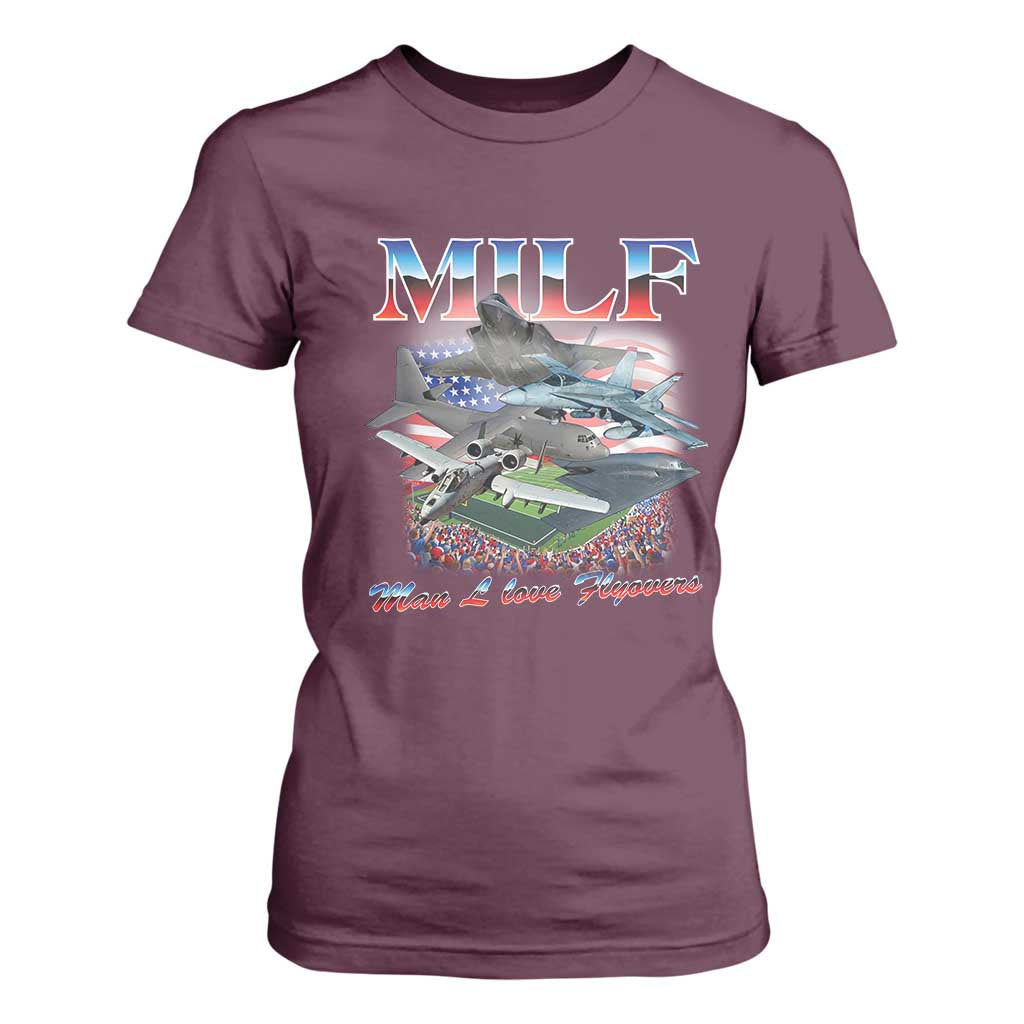 MILF Man I Love Flyovers Meme T Shirt For Women for Aviation Buffs Patriotic Meme Lords TS02 Maroon Print Your Wear