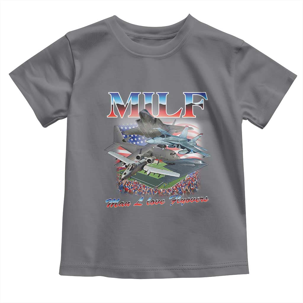 MILF Man I Love Flyovers Meme Toddler T Shirt for Aviation Buffs Patriotic Meme Lords TS02 Charcoal Print Your Wear