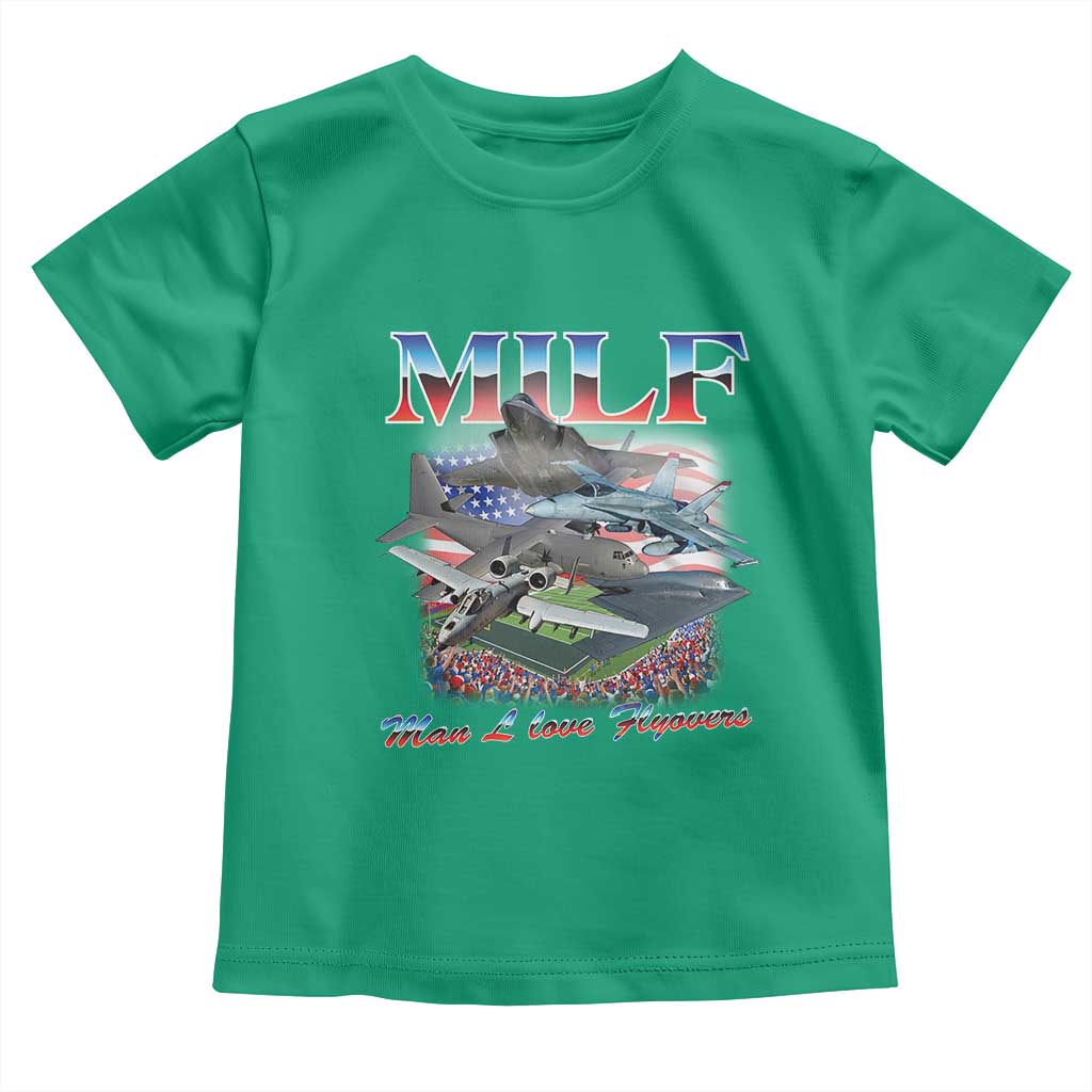 MILF Man I Love Flyovers Meme Toddler T Shirt for Aviation Buffs Patriotic Meme Lords TS02 Irish Green Print Your Wear