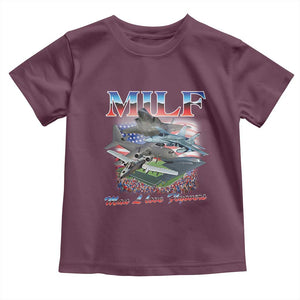 MILF Man I Love Flyovers Meme Toddler T Shirt for Aviation Buffs Patriotic Meme Lords TS02 Maroon Print Your Wear