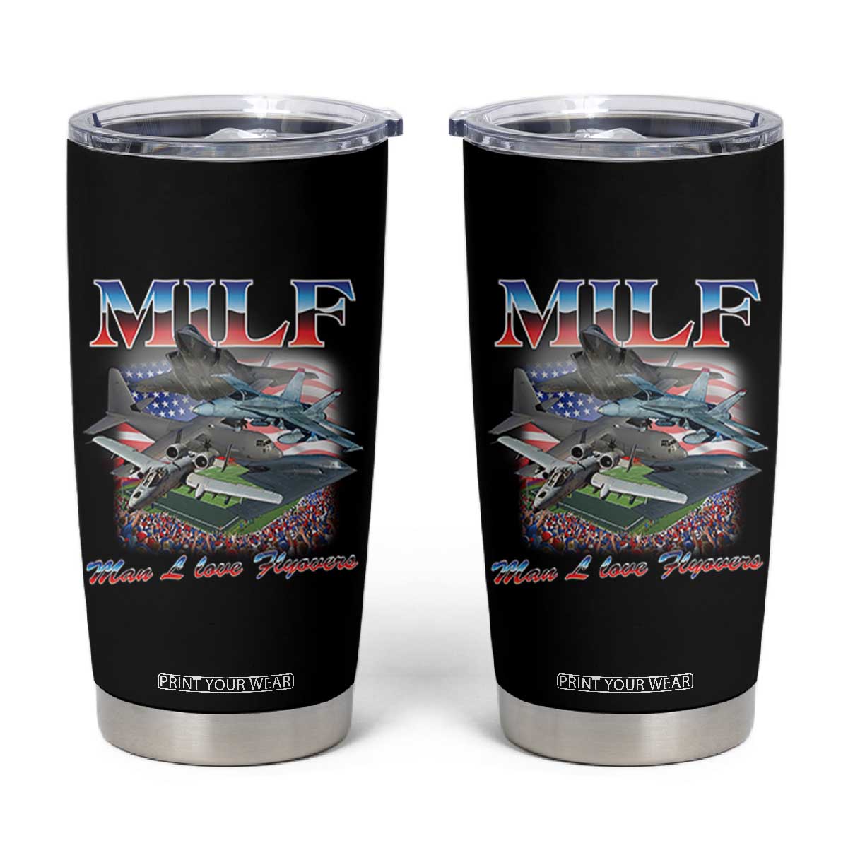 MILF Man I Love Flyovers Meme Tumbler Cup for Aviation Buffs Patriotic Meme Lords TS02 Black Print Your Wear