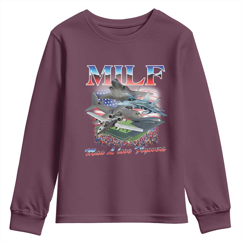 MILF Man I Love Flyovers Meme Youth Sweatshirt for Aviation Buffs Patriotic Meme Lords TS02 Maroon Print Your Wear