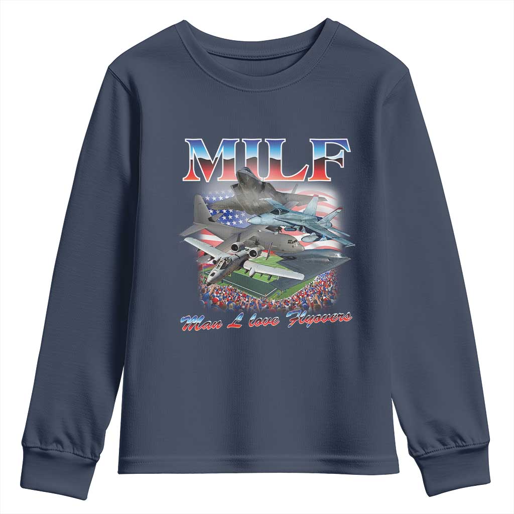 MILF Man I Love Flyovers Meme Youth Sweatshirt for Aviation Buffs Patriotic Meme Lords TS02 Navy Print Your Wear