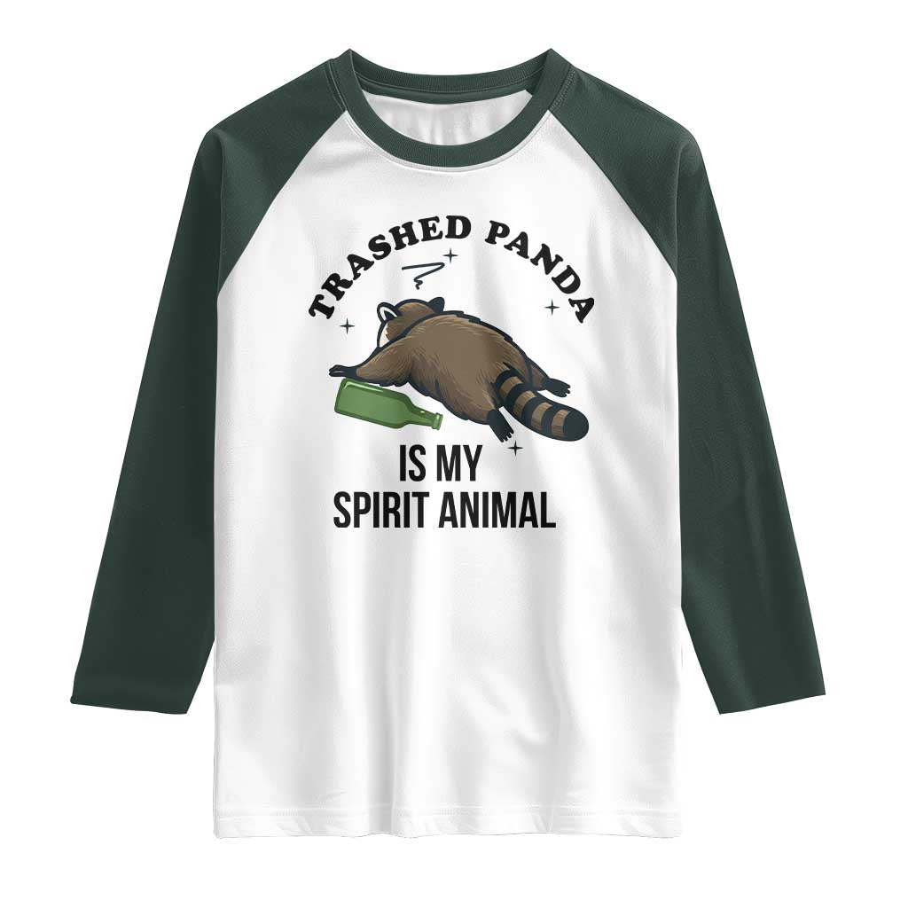 Trashed Panda Is My Spirit Animal Raglan Shirt Funny Drunk Raccoon Meme for Party People Hot Mess Energy TS02 White Dark Forest Green Print Your Wear