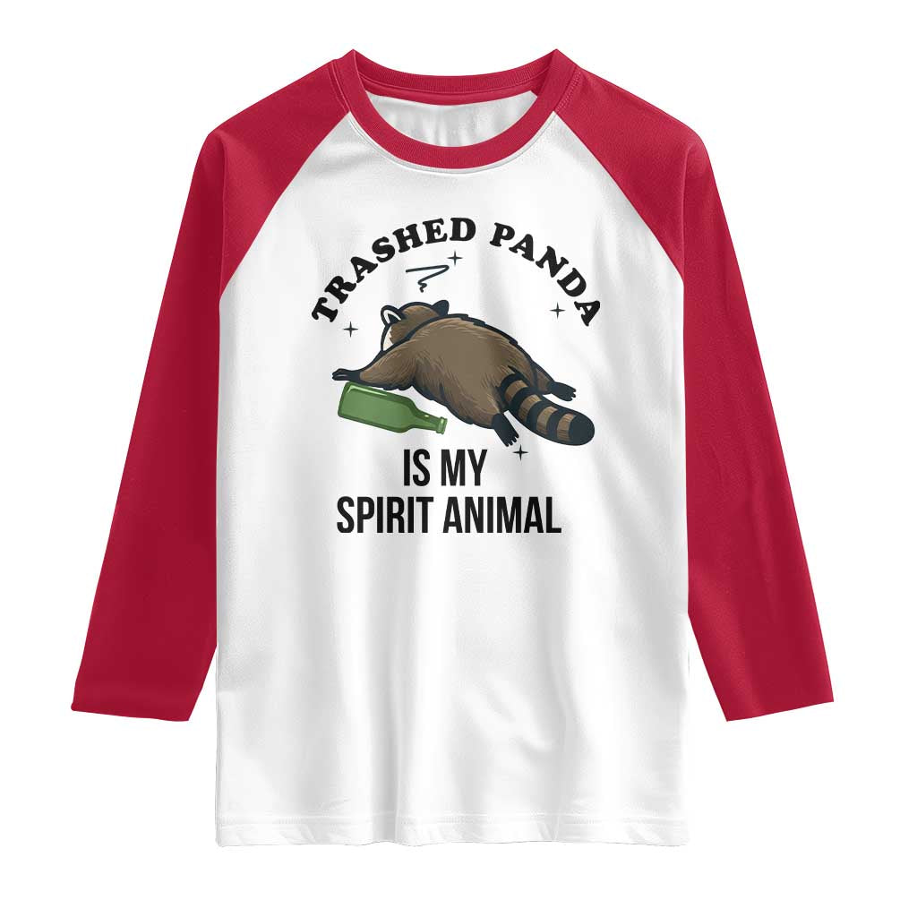 Trashed Panda Is My Spirit Animal Raglan Shirt Funny Drunk Raccoon Meme for Party People Hot Mess Energy TS02 White Red Print Your Wear
