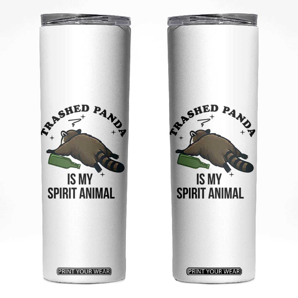 Trashed Panda Is My Spirit Animal Skinny Tumbler Funny Drunk Raccoon Meme for Party People Hot Mess Energy TS02 White Print Your Wear