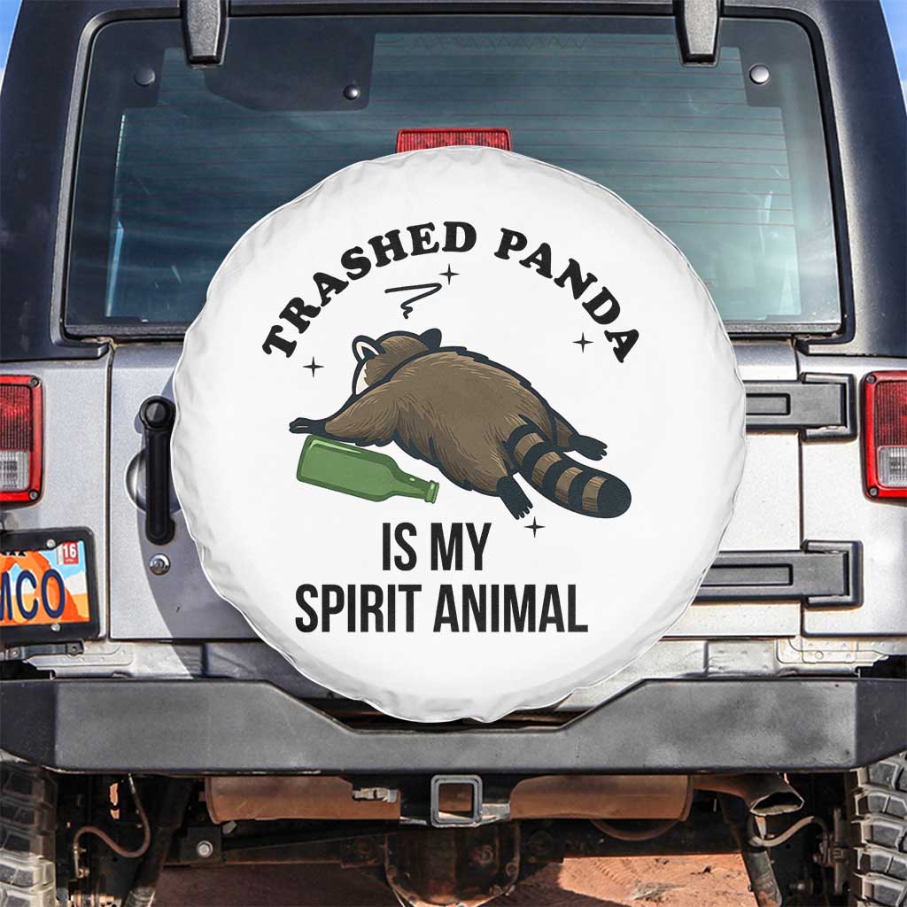 Trashed Panda Is My Spirit Animal Spare Tire Cover Funny Drunk Raccoon Meme for Party People Hot Mess Energy TS02 No hole White Print Your Wear