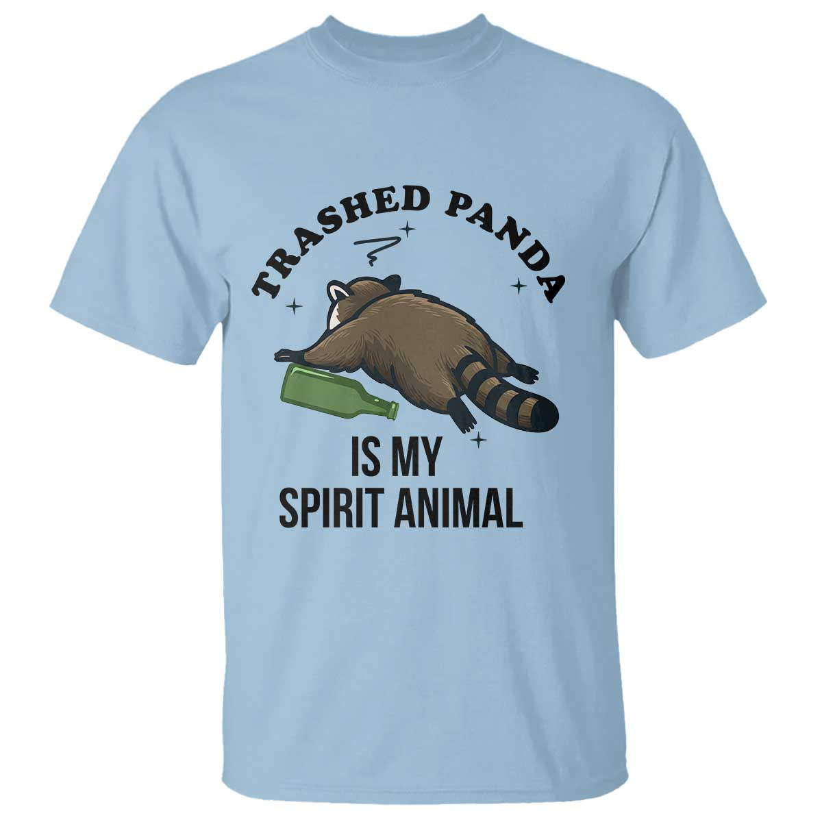 Trashed Panda Is My Spirit Animal T Shirt Funny Drunk Raccoon Meme for Party People Hot Mess Energy TS02 Light Blue Print Your Wear