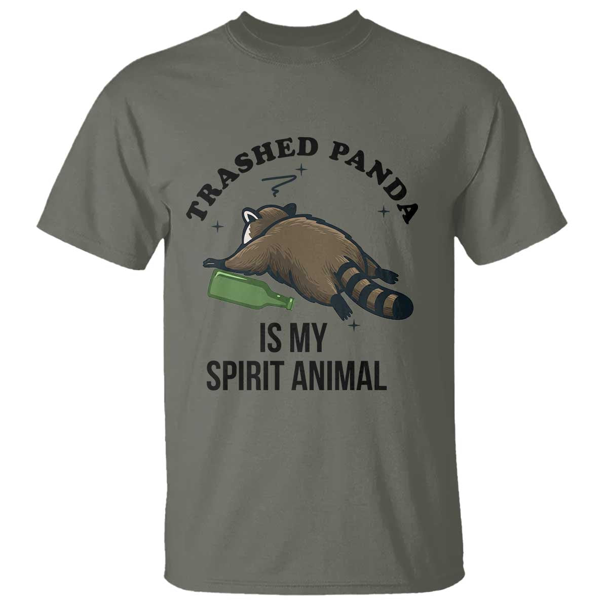 Trashed Panda Is My Spirit Animal T Shirt Funny Drunk Raccoon Meme for Party People Hot Mess Energy TS02 Military Green Print Your Wear