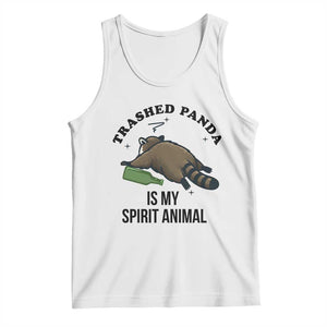 Trashed Panda Is My Spirit Animal Tank Top Funny Drunk Raccoon Meme for Party People Hot Mess Energy TS02 White Print Your Wear