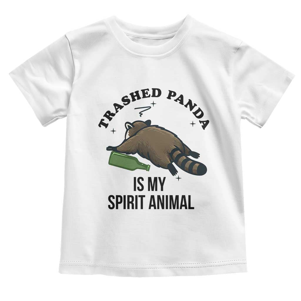 Trashed Panda Is My Spirit Animal Toddler T Shirt Funny Drunk Raccoon Meme for Party People Hot Mess Energy TS02 White Print Your Wear
