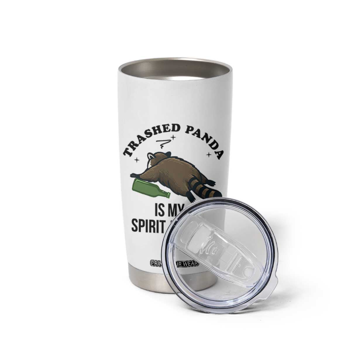 Trashed Panda Is My Spirit Animal Tumbler Cup Funny Drunk Raccoon Meme for Party People Hot Mess Energy TS02 Print Your Wear