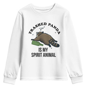 Trashed Panda Is My Spirit Animal Youth Sweatshirt Funny Drunk Raccoon Meme for Party People Hot Mess Energy TS02 White Print Your Wear