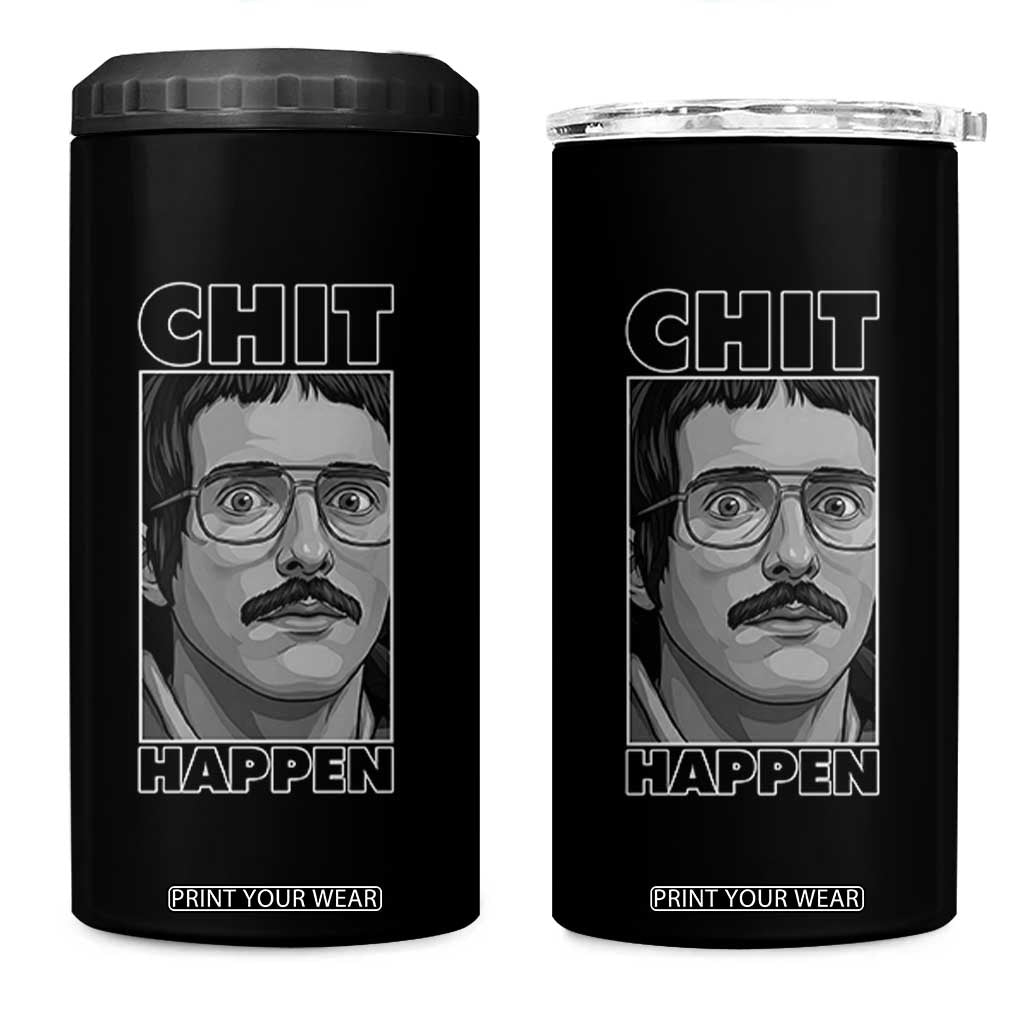 Chit Happens Meme 4 in 1 Can Cooler Tumbler Funny Weird Guy Meme Unhinged Humor Energy TS02 One Size: 16 oz Black Print Your Wear