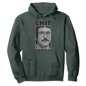 Chit Happens Meme Hoodie Funny Weird Guy Meme Unhinged Humor Energy TS02 Dark Forest Green Print Your Wear