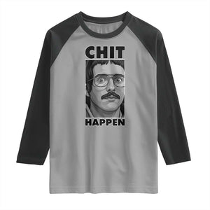 Chit Happens Meme Raglan Shirt Funny Weird Guy Meme Unhinged Humor Energy TS02 Sport Gray Black Print Your Wear
