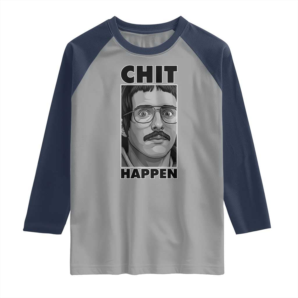 Chit Happens Meme Raglan Shirt Funny Weird Guy Meme Unhinged Humor Energy TS02 Sport Gray Navy Print Your Wear