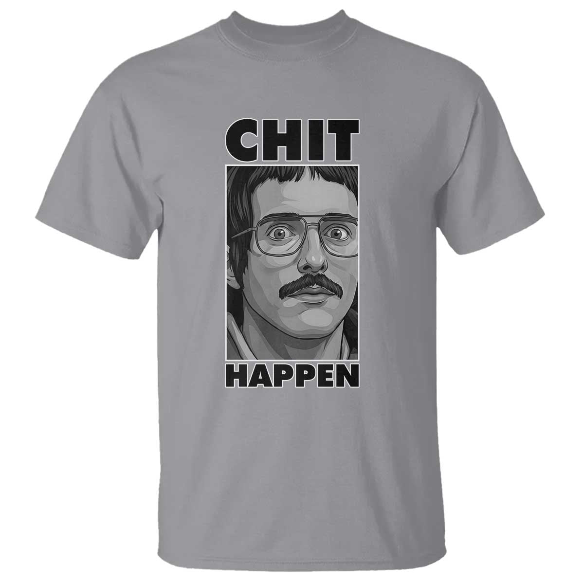 Chit Happens Meme T Shirt Funny Weird Guy Meme Unhinged Humor Energy TS02 Sport Gray Print Your Wear