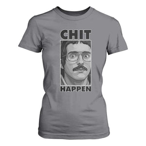 Chit Happens Meme T Shirt For Women Funny Weird Guy Meme Unhinged Humor Energy TS02 Charcoal Print Your Wear