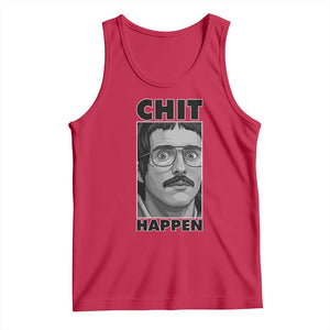 Chit Happens Meme Tank Top Funny Weird Guy Meme Unhinged Humor Energy TS02 Red Print Your Wear