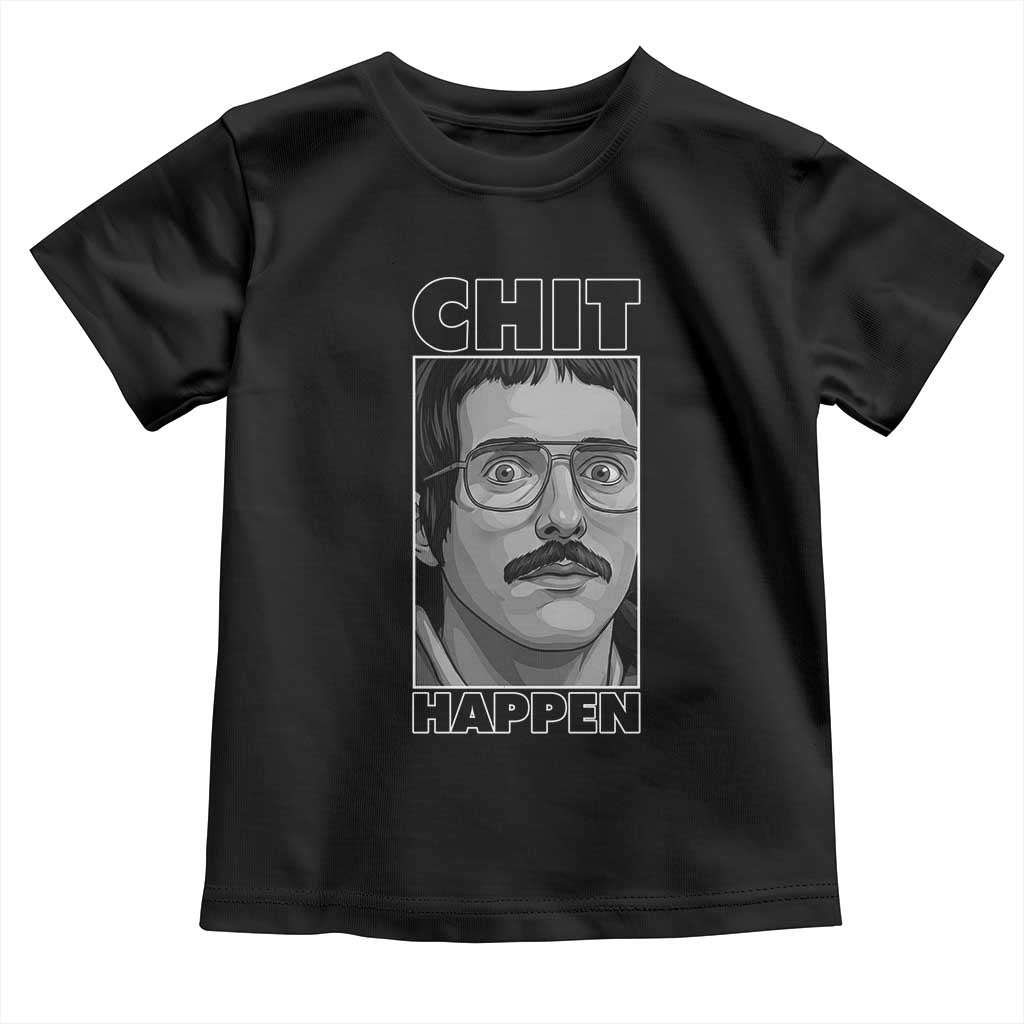 Chit Happens Meme Toddler T Shirt Funny Weird Guy Meme Unhinged Humor Energy TS02 Black Print Your Wear