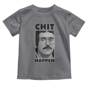 Chit Happens Meme Toddler T Shirt Funny Weird Guy Meme Unhinged Humor Energy TS02 Charcoal Print Your Wear