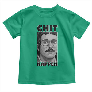 Chit Happens Meme Toddler T Shirt Funny Weird Guy Meme Unhinged Humor Energy TS02 Irish Green Print Your Wear