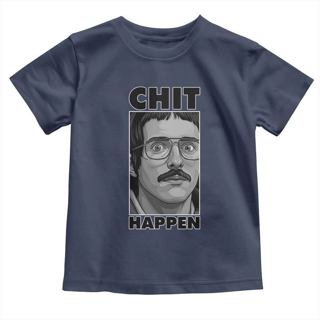 Chit Happens Meme Toddler T Shirt Funny Weird Guy Meme Unhinged Humor Energy TS02 Navy Print Your Wear
