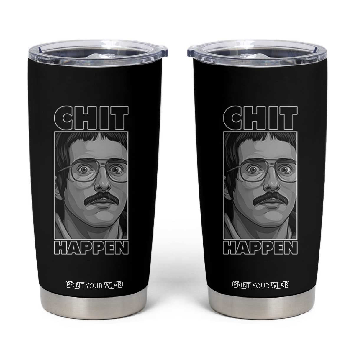 Chit Happens Meme Tumbler Cup Funny Weird Guy Meme Unhinged Humor Energy TS02 Black Print Your Wear