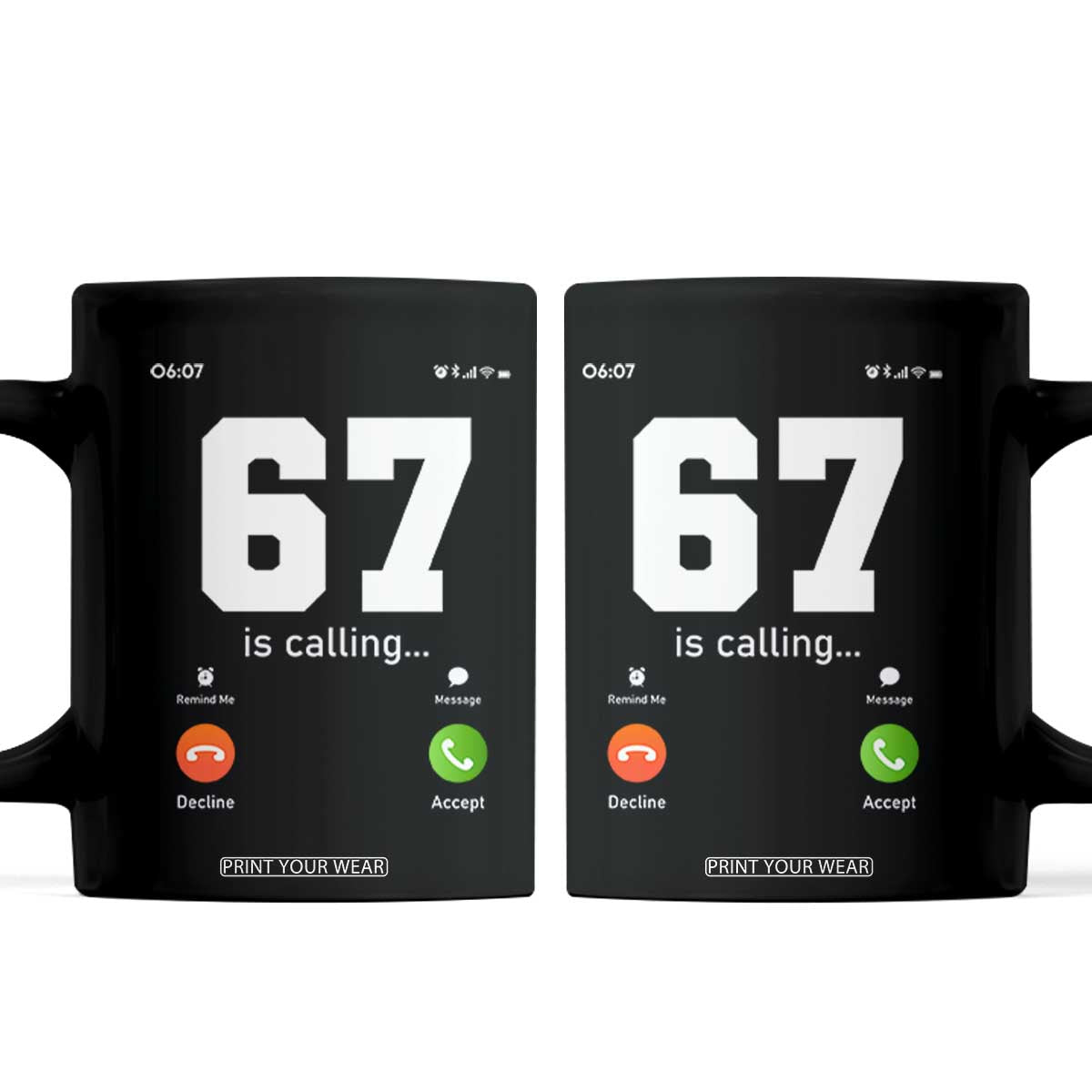 67 Is Calling Meme Coffee Mug Funny Six Seven Phone Call Screen TS02 Black Print Your Wear