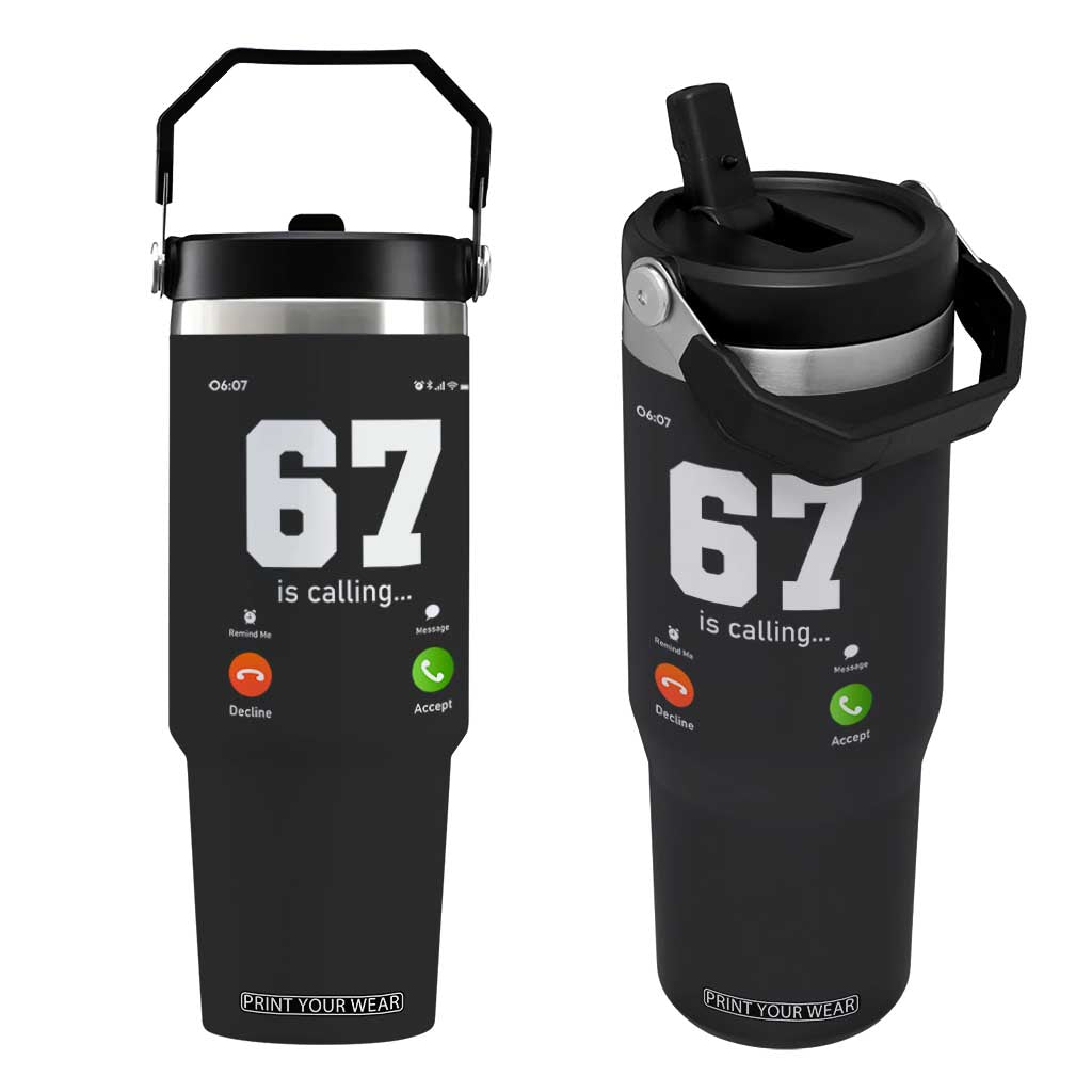 67 Is Calling Meme Flip Straw Tumbler Funny Six Seven Phone Call Screen TS02 One Size: 30 oz Black Print Your Wear