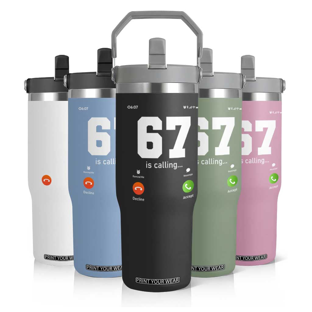 67 Is Calling Meme Flip Straw Tumbler Funny Six Seven Phone Call Screen TS02 Print Your Wear