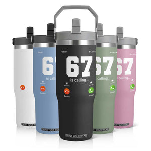 67 Is Calling Meme Flip Straw Tumbler Funny Six Seven Phone Call Screen TS02 Print Your Wear