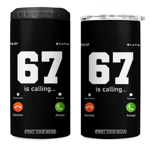 67 Is Calling Meme 4 in 1 Can Cooler Tumbler Funny Six Seven Phone Call Screen TS02 One Size: 16 oz Black Print Your Wear