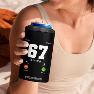 67 Is Calling Meme 4 in 1 Can Cooler Tumbler Funny Six Seven Phone Call Screen TS02 Print Your Wear