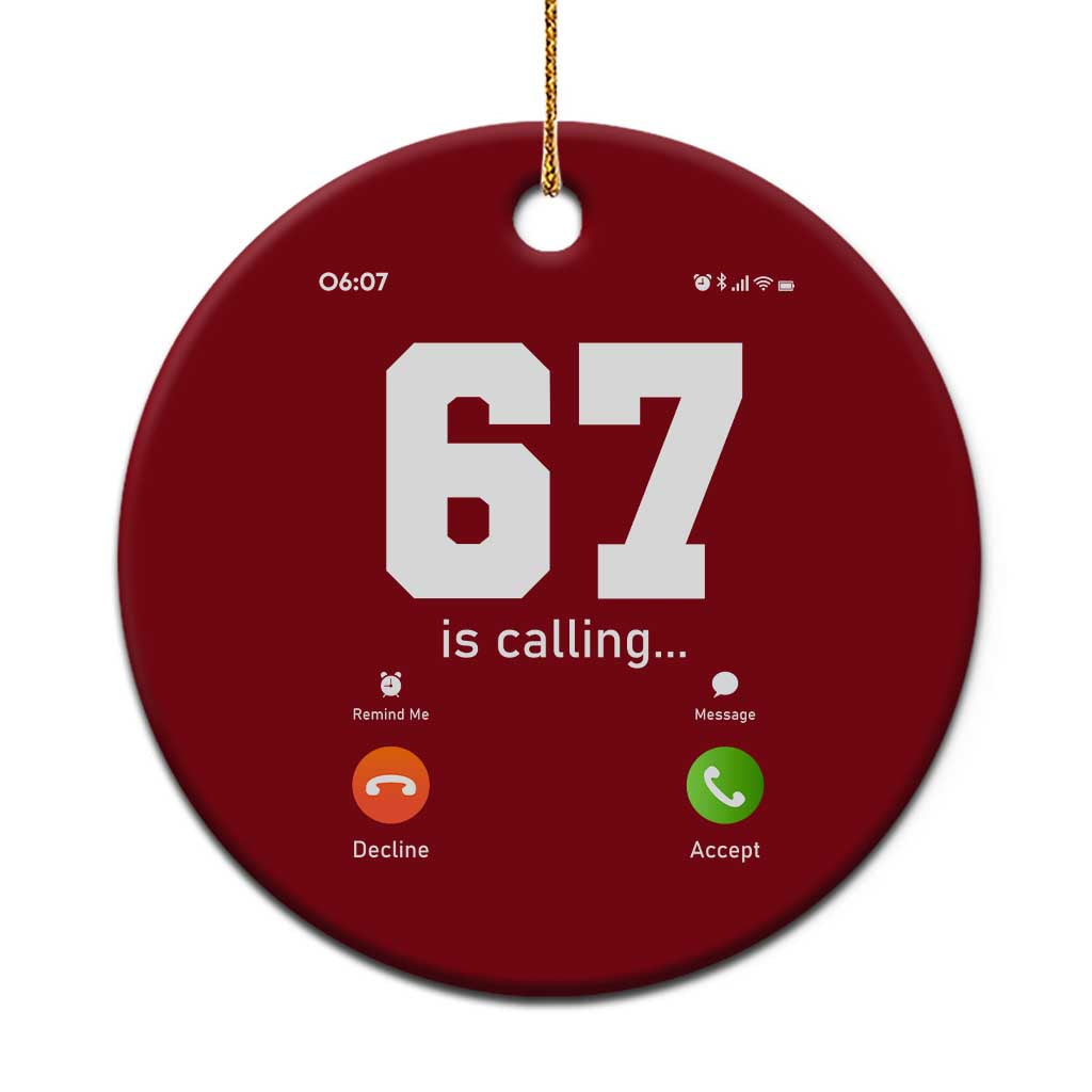 67 Is Calling Meme Ceramic Ornament Funny Six Seven Phone Call Screen TS02 1pc Red Print Your Wear