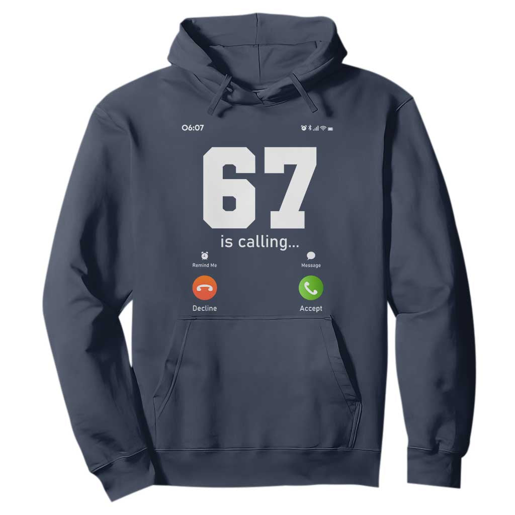 67 Is Calling Meme Hoodie Funny Six Seven Phone Call Screen TS02 Navy Print Your Wear