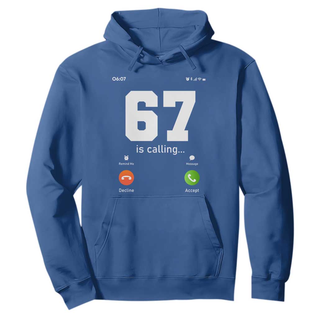 67 Is Calling Meme Hoodie Funny Six Seven Phone Call Screen TS02 Royal Blue Print Your Wear