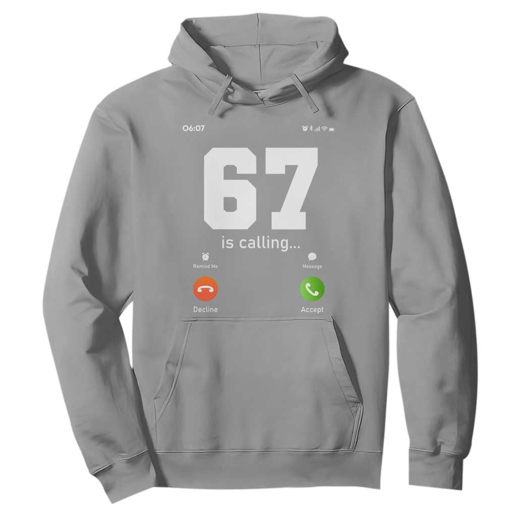 67 Is Calling Meme Hoodie Funny Six Seven Phone Call Screen TS02 Sport Gray Print Your Wear