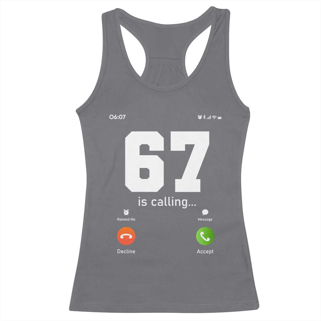 67 Is Calling Meme Racerback Tank Top Funny Six Seven Phone Call Screen TS02 Charcoal Print Your Wear