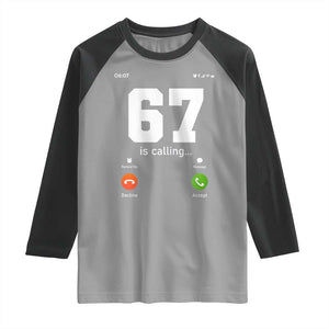 67 Is Calling Meme Raglan Shirt Funny Six Seven Phone Call Screen TS02 Sport Gray Black Print Your Wear