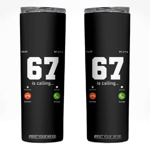 67 Is Calling Meme Skinny Tumbler Funny Six Seven Phone Call Screen TS02 Black Print Your Wear
