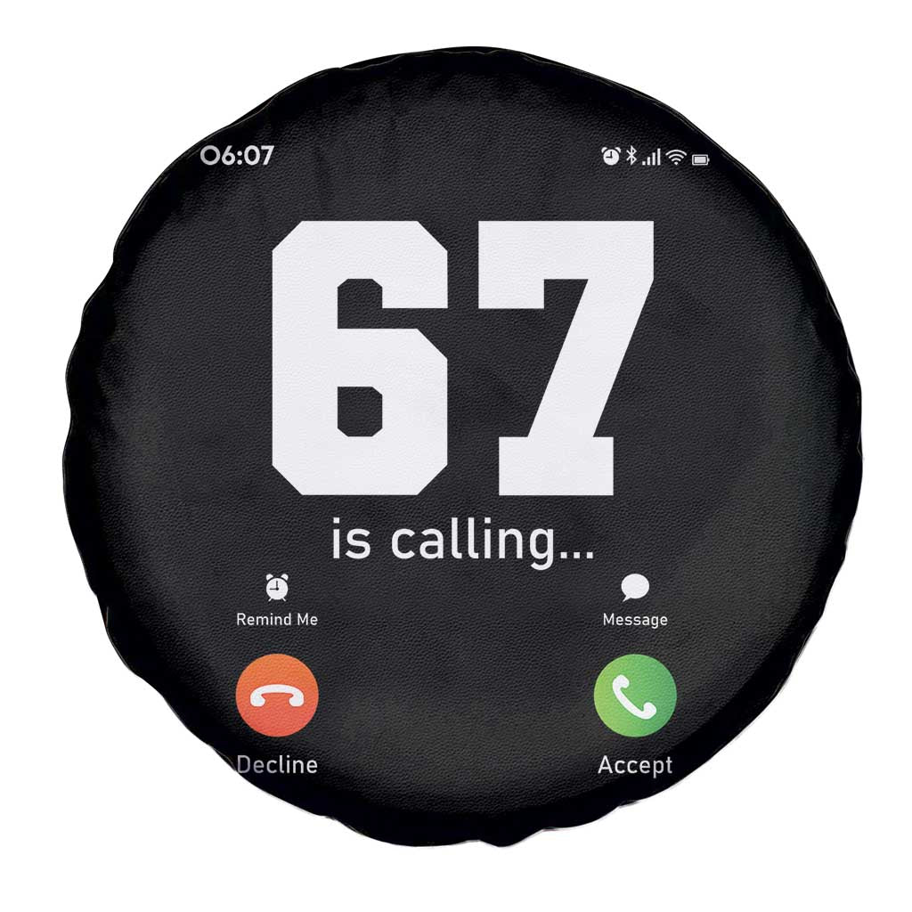 67 Is Calling Meme Spare Tire Cover Funny Six Seven Phone Call Screen TS02 Print Your Wear