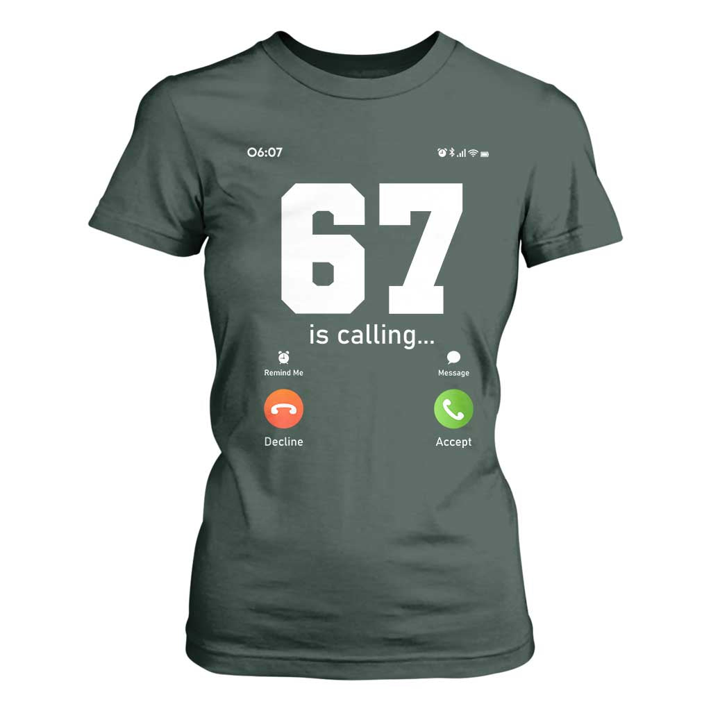 67 Is Calling Meme T Shirt For Women Funny Six Seven Phone Call Screen TS02 Dark Forest Green Print Your Wear