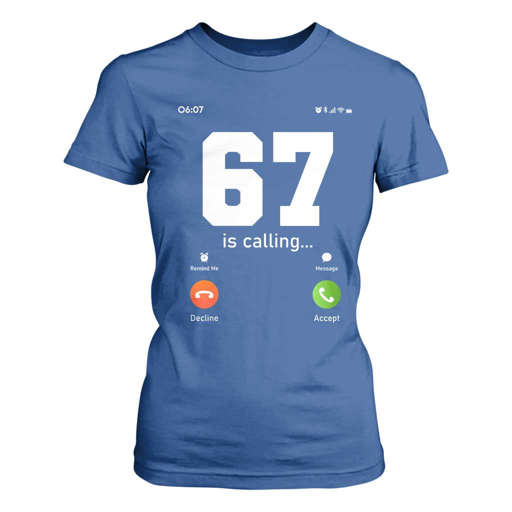 67 Is Calling Meme T Shirt For Women Funny Six Seven Phone Call Screen TS02 Royal Blue Print Your Wear