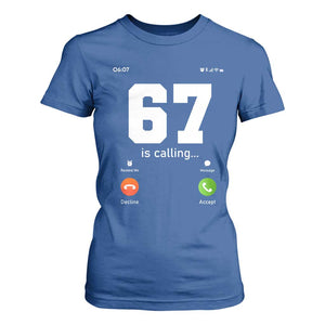 67 Is Calling Meme T Shirt For Women Funny Six Seven Phone Call Screen TS02 Royal Blue Print Your Wear